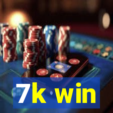 7k win